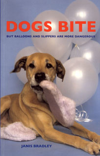 cover of the book Dogs Bite but Balloons and Slippers are More Dangerous